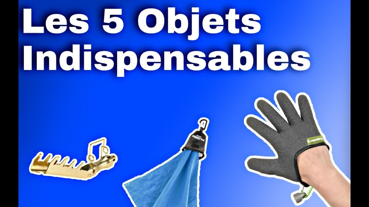 5 Objets indispensables du p&ecirc;cheur