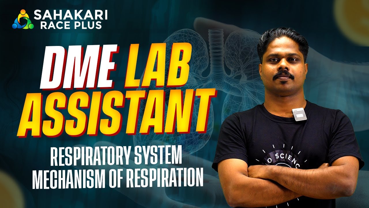 Respiratory System Mechanism of Respiration    DME Lab Assistant    Qualification + 2 Science