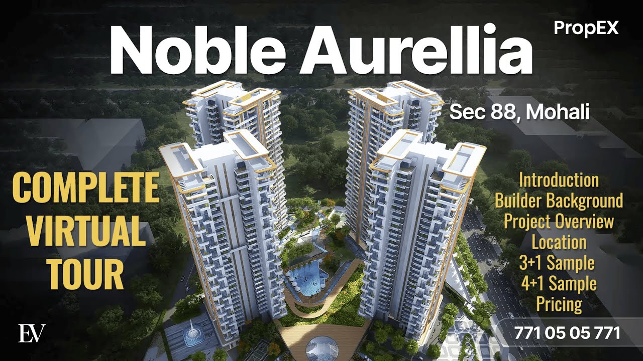 Complete Virtual Tour of Noble Aurellia Sector 88 Mohali | Ultra Luxury Flat in Tricity 7710505771
