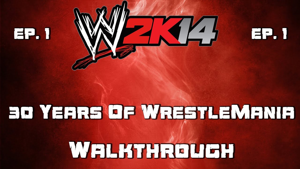 WWE 2k14 - 30 Years Of WrestleMania - Hulkamania Runs Wild - Walkthrough Part 1 (1080p HD)
