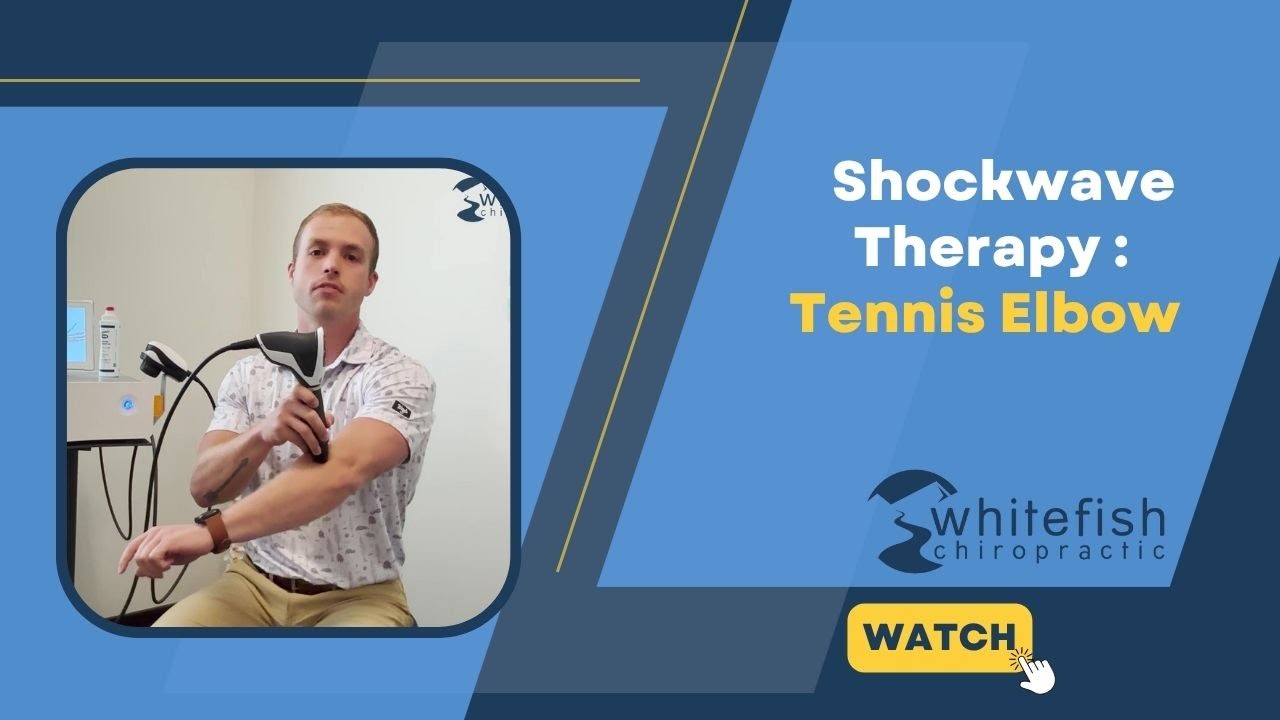 Shockwave Therapy - Tennis Elbow  / Whitefish Chiropractic
