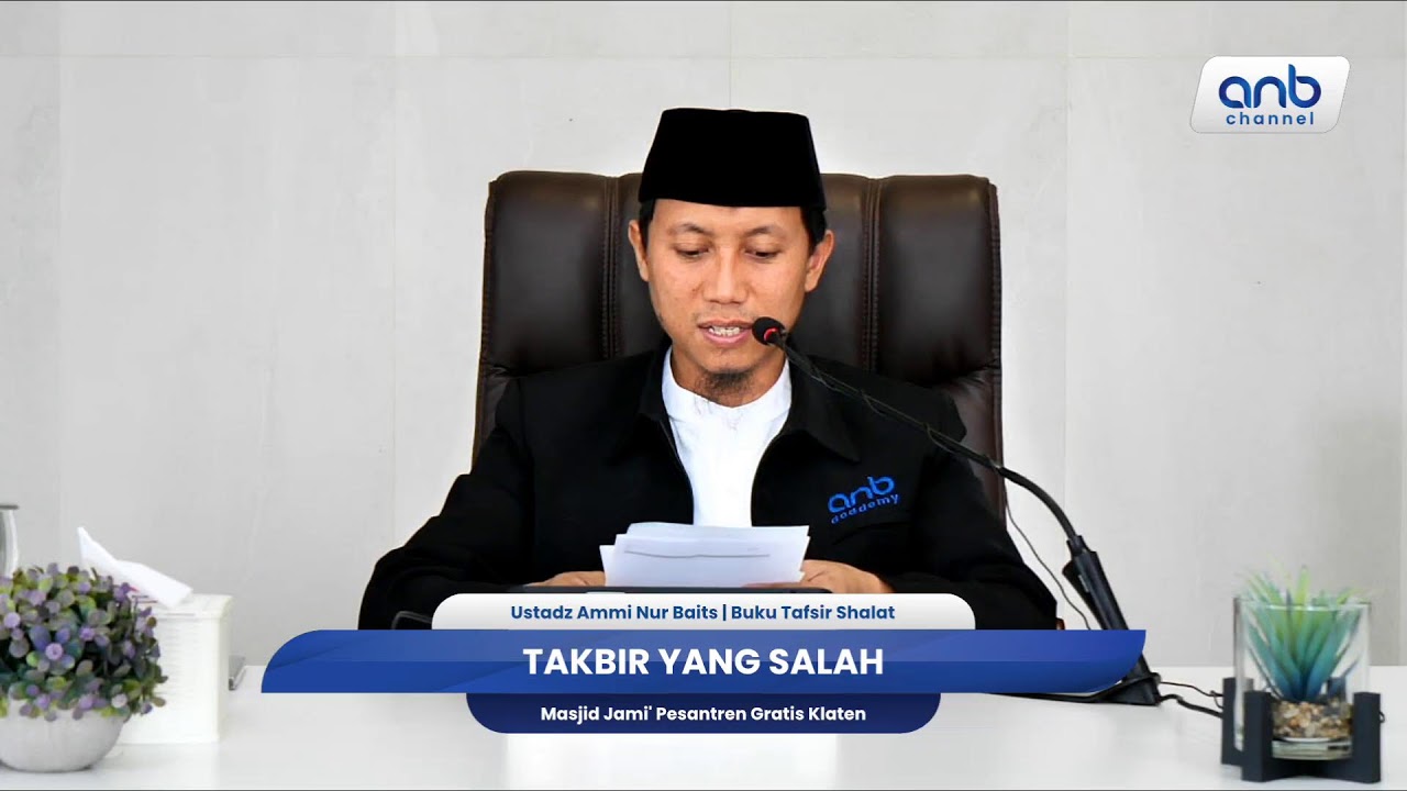 Takbir yang Salah | Ustadz Ammi Nur Baits