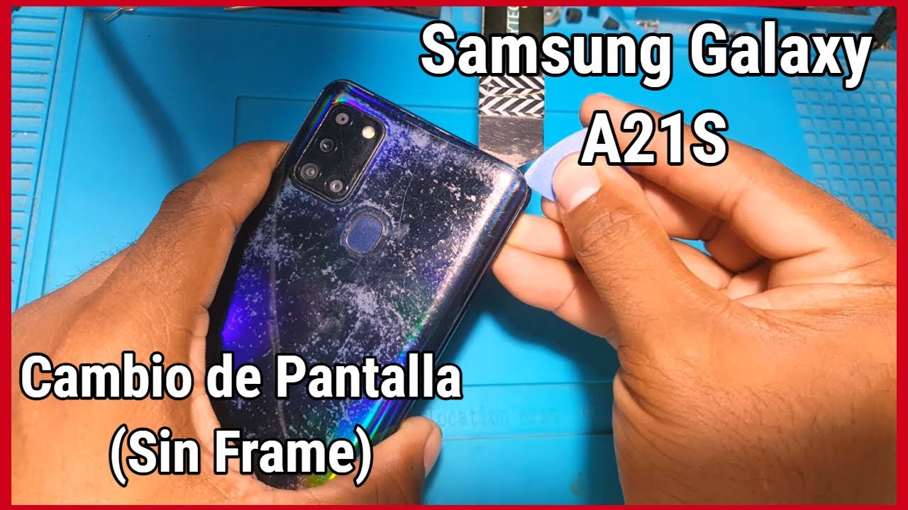 Cambio de Pantalla Samsung Galaxy A21S | Screen Replacement (Sin Frame | No Frame)