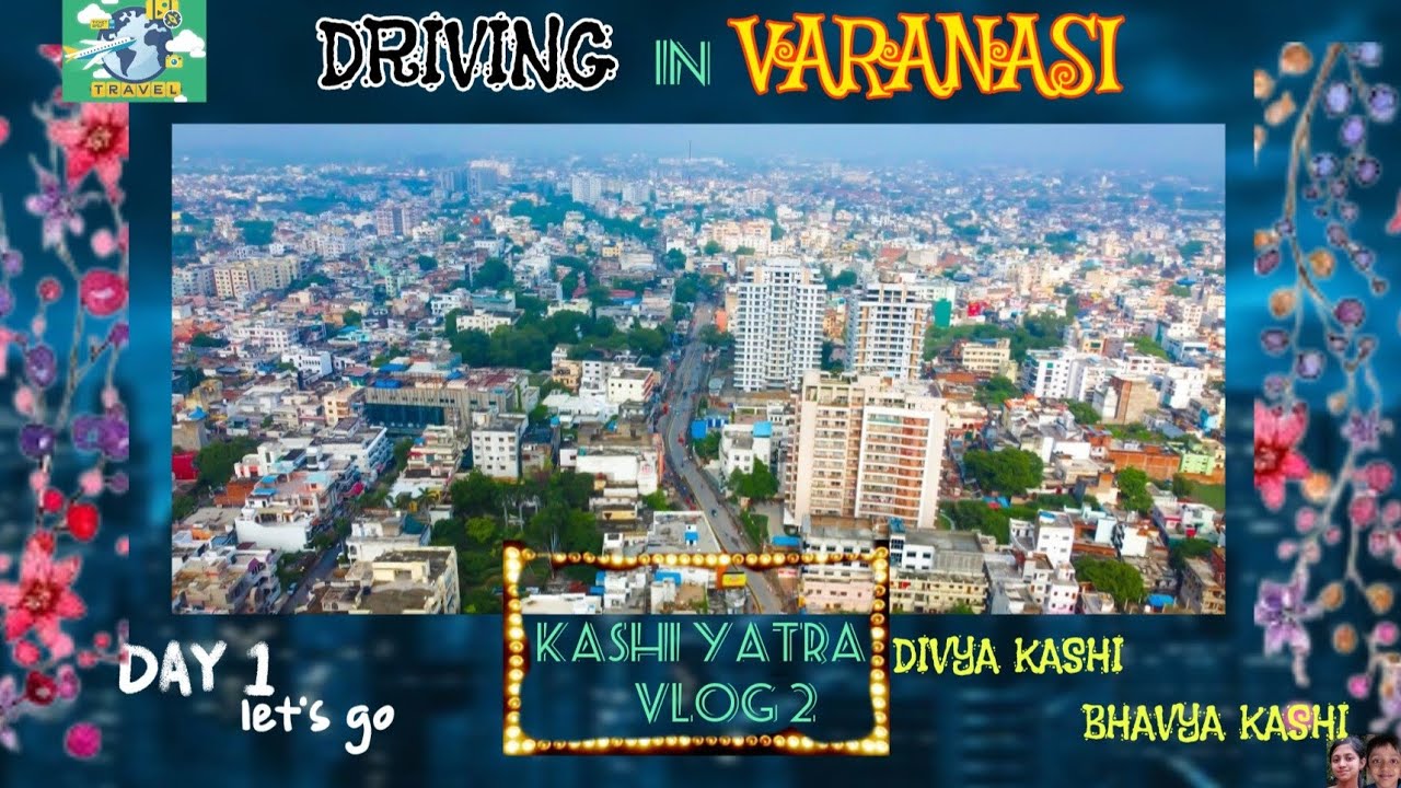 DRIVING IN VARANASI | From Airport to Heart of the City | KASHI YATRA 2 | UP Trip | Vlog 2