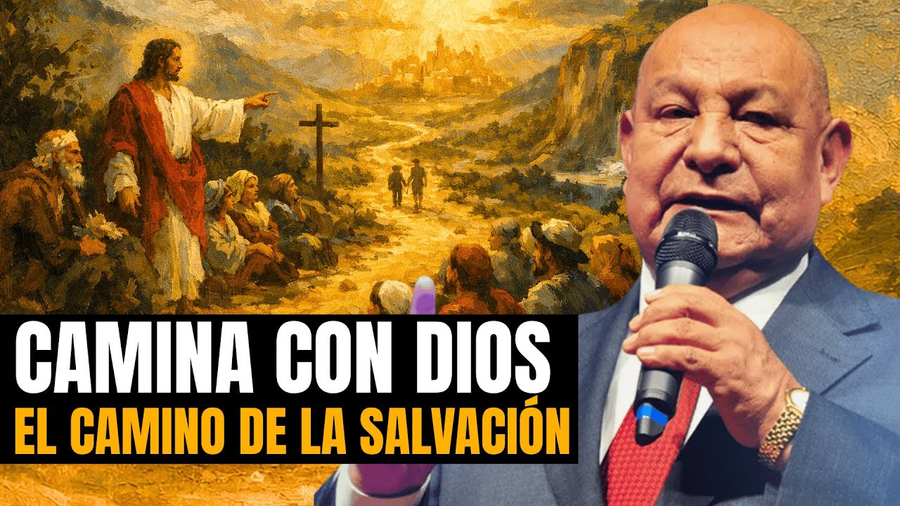 Alejandro Bullon PREDICAS | Camina con Dios: El Camino de la Salvación