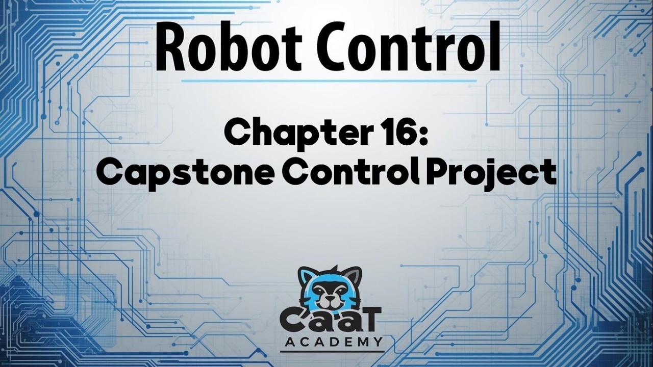 Robot Control Course | Chapter 16: Capstone Control Project