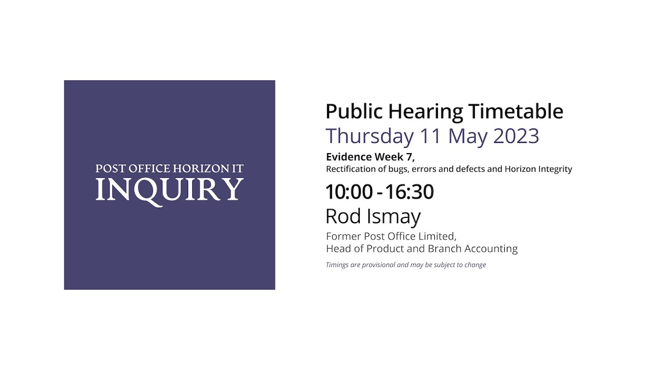 Rod Ismay - Day 51 AM (11 May 2023) - Post Office Horizon IT Inquiry