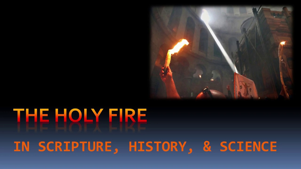 The Holy Fire in Scripture, History, and Science