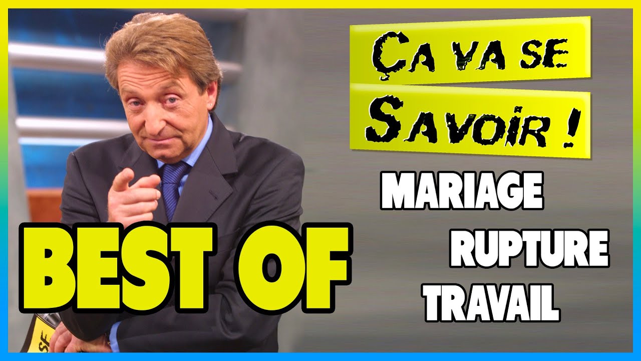 MARIAGE - RUPTURE - TRAVAIL - Best-of Ça va se savoir ! 120 minutes