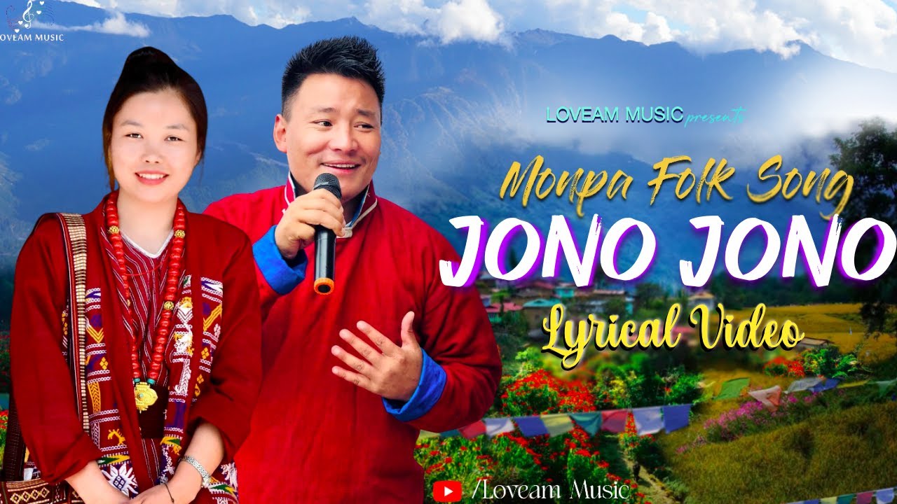 Jono Jono Monpa Folk Song Lyrical | Dorjee Wangchu, Tsering Lhaton, Nima Dorjee, Krishna S,  #monpa