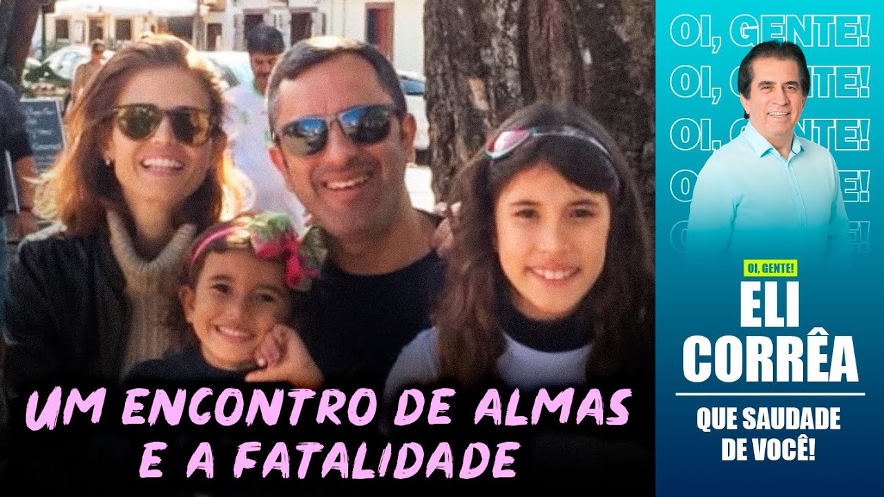 Um encontro de almas e a fatalidade | Eli Corrêa Oficial |