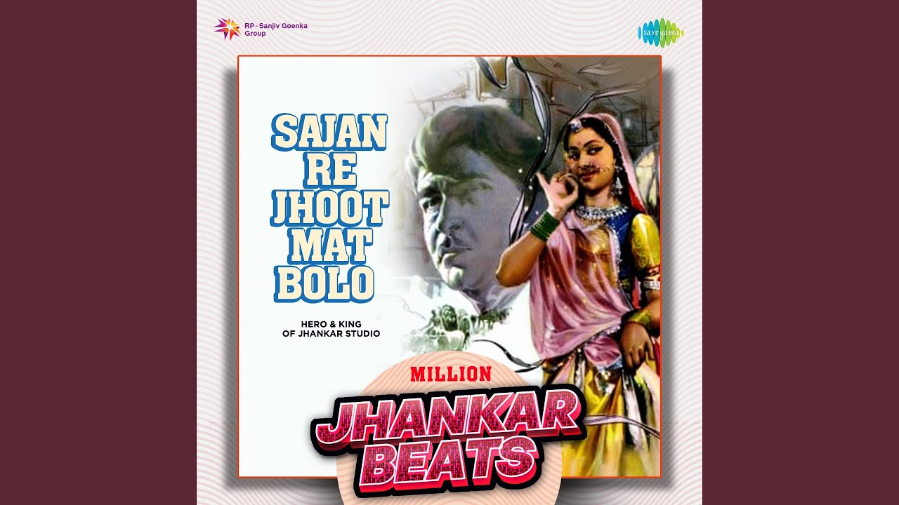 Sajan Re Jhoot Mat Bolo - Million Jhankar Beats