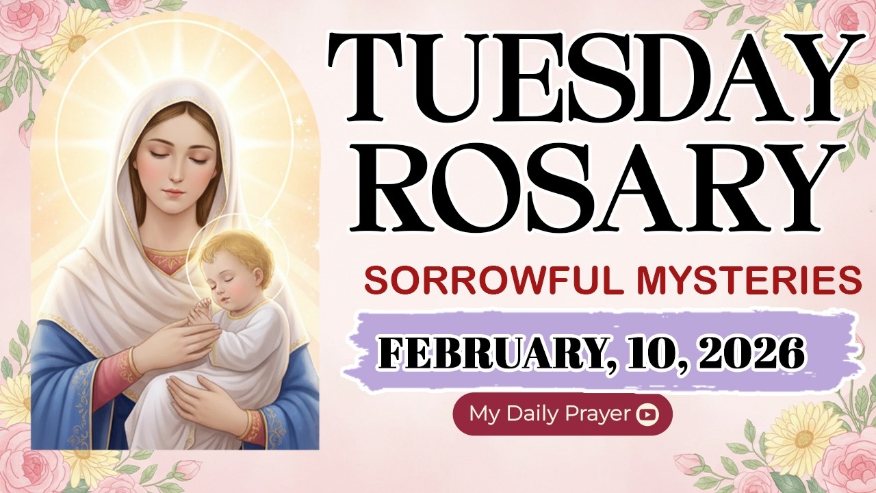 ROSARY TUESDAY: SORROWFUL MYSTERIES 🔴FEBRUARY 10 2026 🌹SAFE IN HIS HANDS
