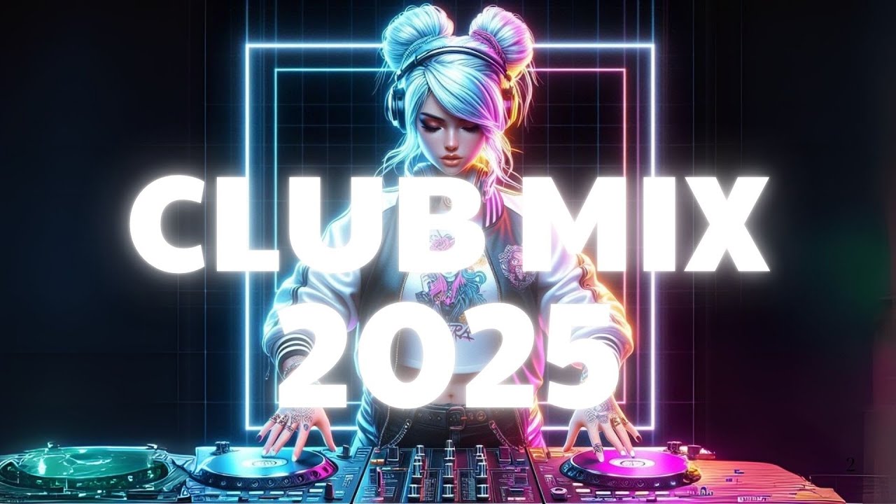 DJ Music Mix 2025 | Party Club Dance 2025 | Best Remixes Of Popular Songs 2025 MEGAMIX