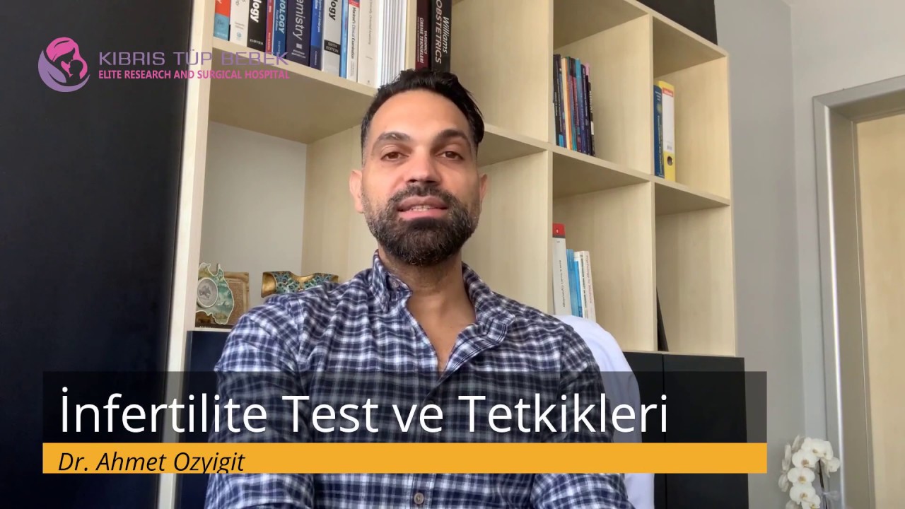 Kısırlık (İnfertilite) Test ve Tetkikleri | Dr. Ahmet Özyiğit, MD