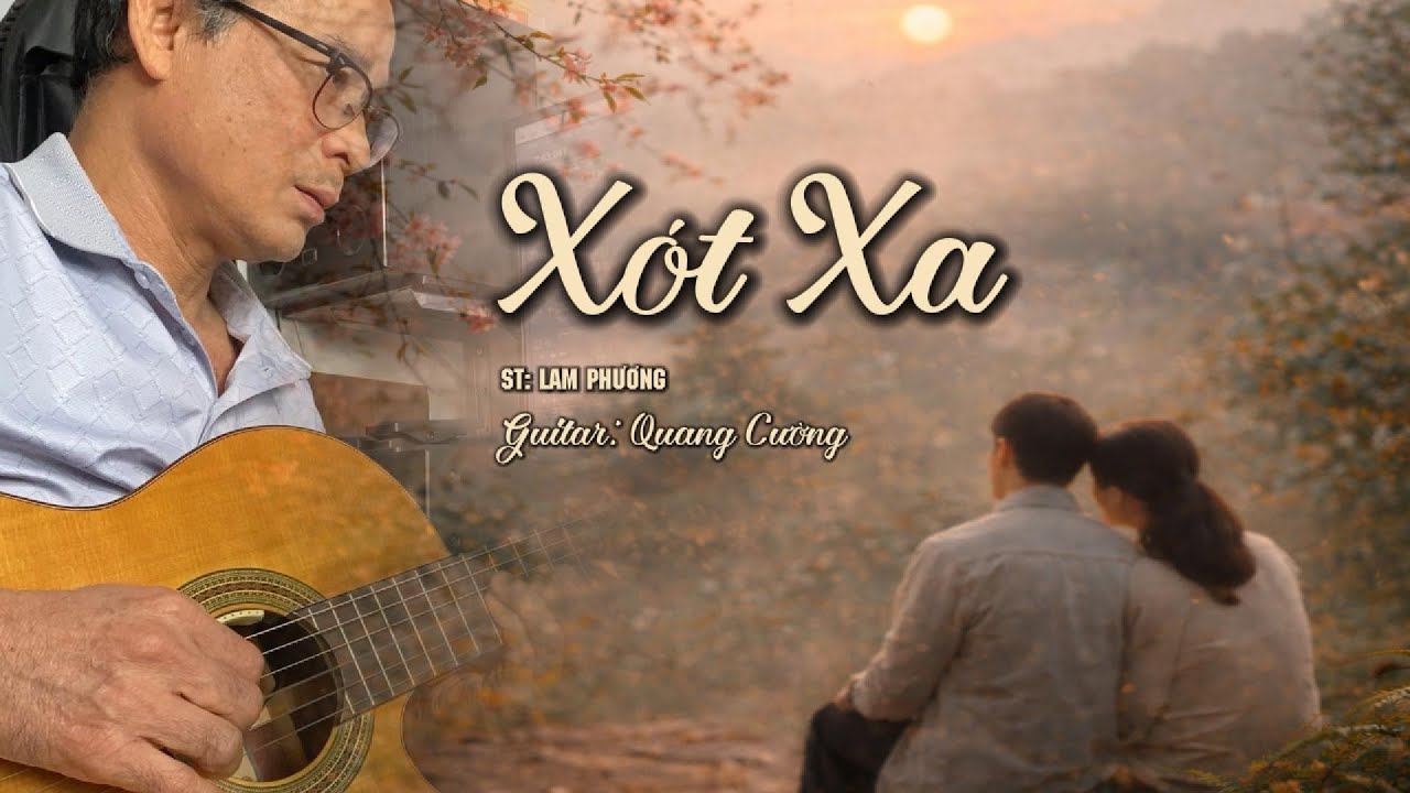 XÓT XA - ST: LAM PHƯƠNG | GUITAR QUANG CƯỜNG #quangcuongguitar #hoatauguitar #nhachaymoingay