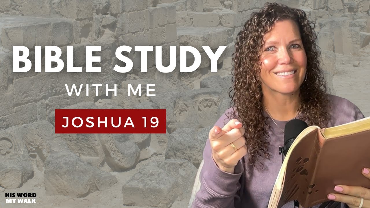 Joshua 19 | Did Joshua Get His Own Land in the Promised Land? [Bible Study WITH Me]