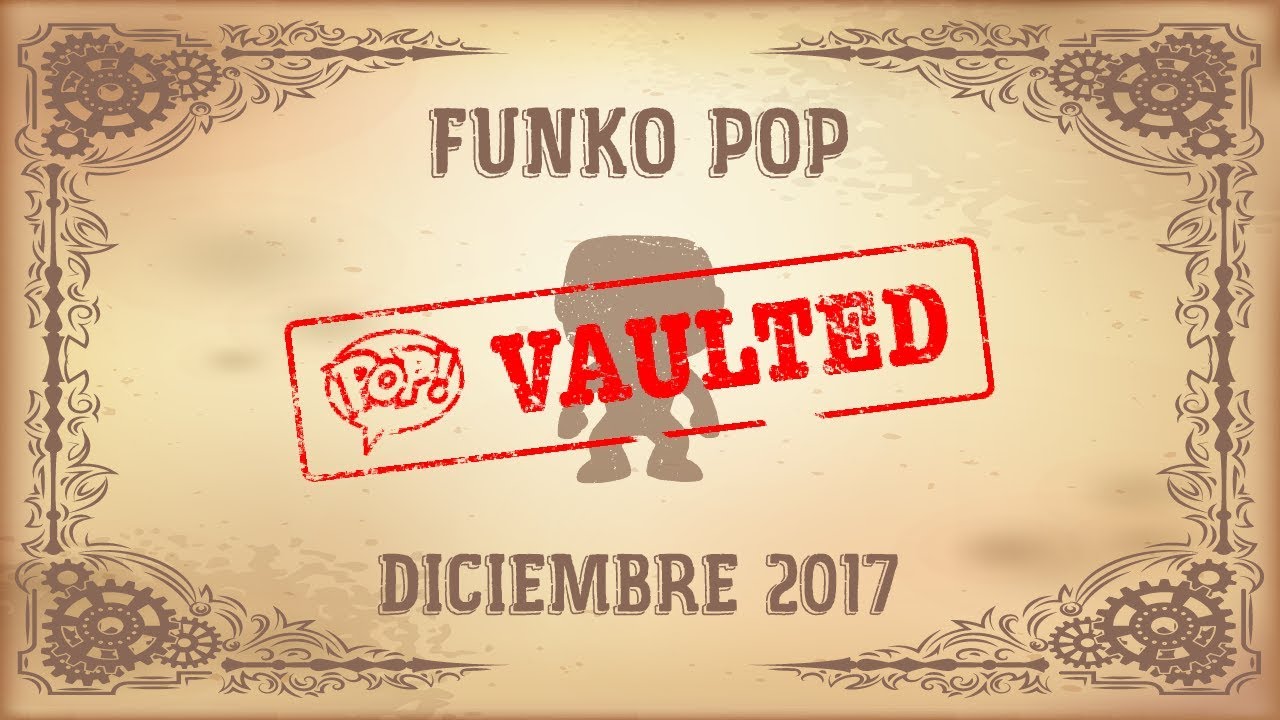 Funko Pop! VAULTED: Diciembre 2017