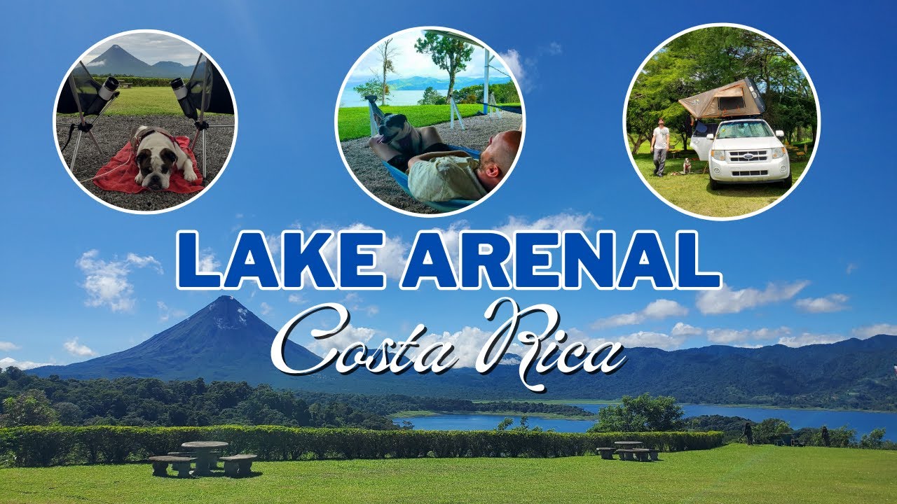 Where to CAMP in LAKE ARENAL COSTA RICA | OVERLANDING COSTA RICA | favorite places in Lake Arenal
