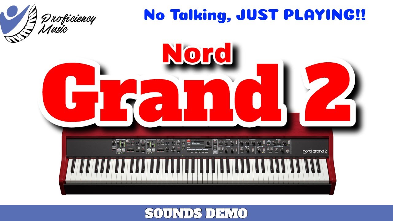 Nord Grand 2 Sounds Demo! No Talking, JUST PLAYING!!