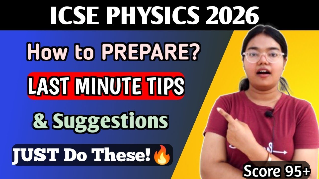 ICSE Physics 2026 | Last Minute SUGGESTIONS & Tips for Physics Board EXAM | Class 10🔥 | MUST WATCH 