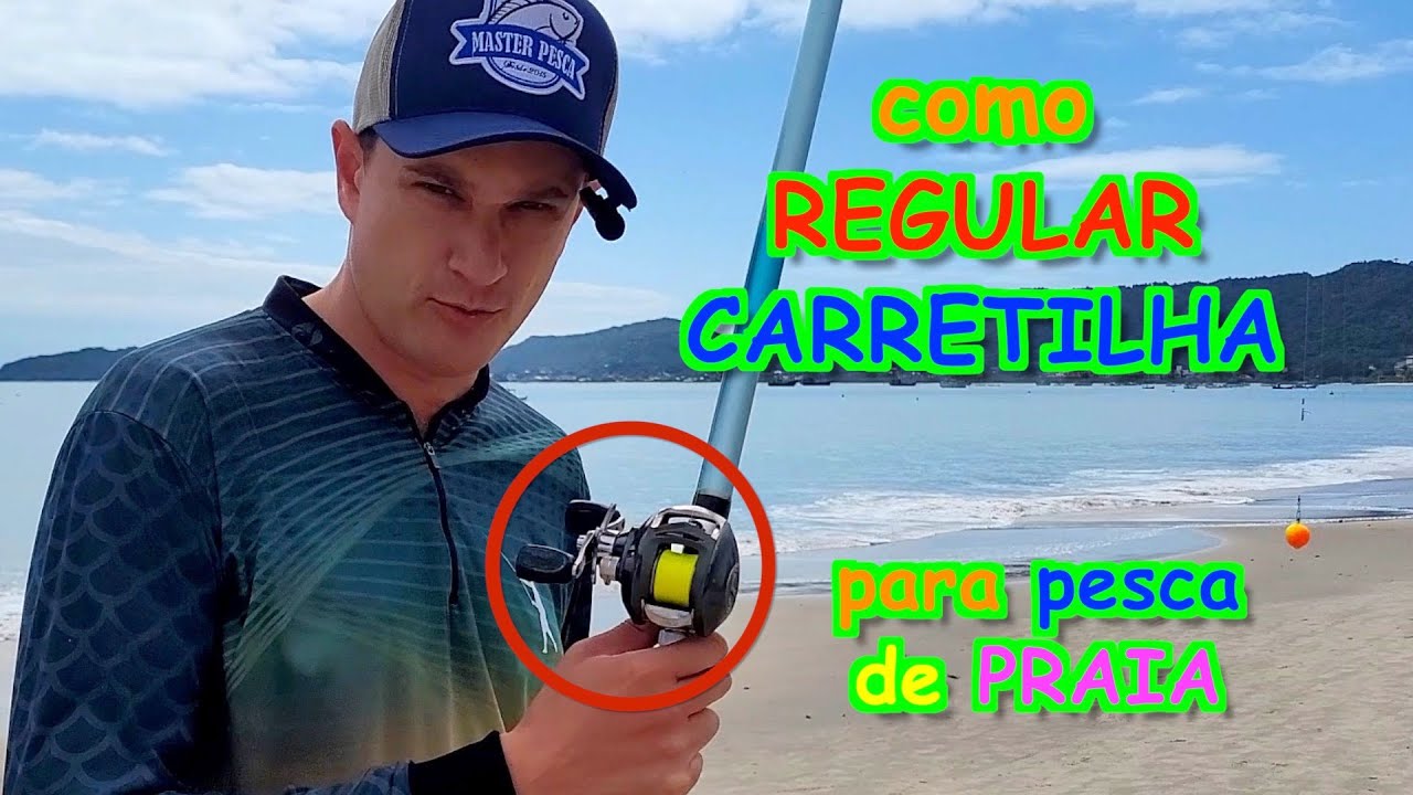 como REGULAR e USAR CARRETILHA na PESCA DE PRAIA