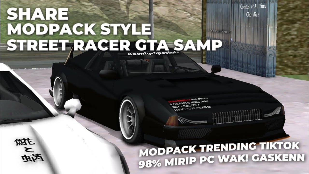 SHARE MODPACK STYLE STREET RACER GTA SAMP ANDROID | LAGI NGETREND DI TIKTOK WAK