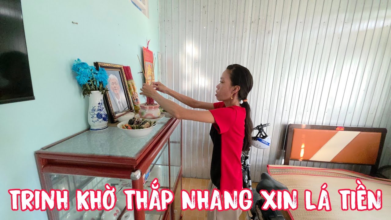 Tới Công Chuyện Với Trinh Khờ Sau Tết Trinh Khờ  Thắp Nhang Cho Cha Để Xin Lá Tiền Để Làm điều này