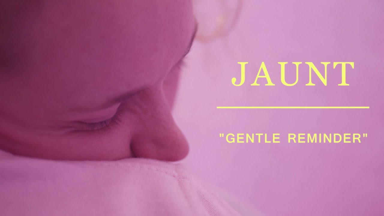 Jaunt - Gentle Reminder