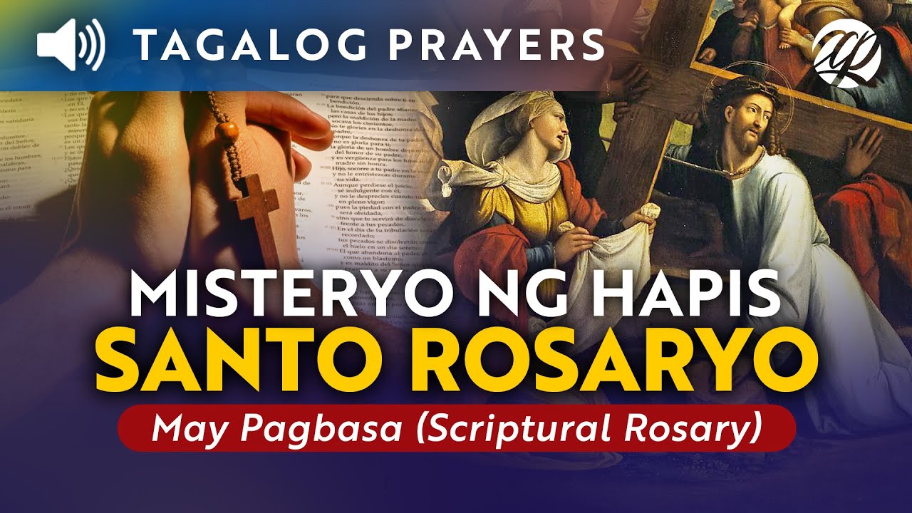 Misteryo ng Hapis (Martes at Biyernes) • Ang Santo Rosaryo (Complete) • Tagalog Scriptural Rosary