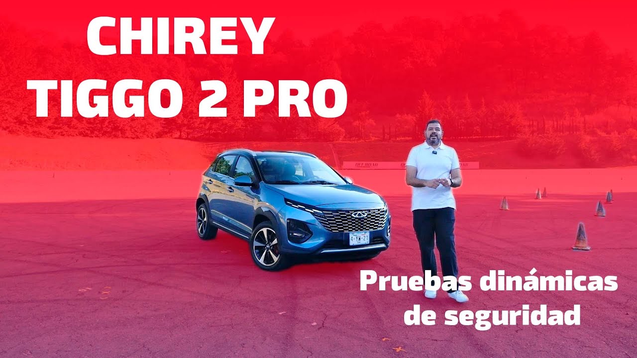 Chirey Tiggo 2 Pro, Pruebas Dinámicas de Seguridad