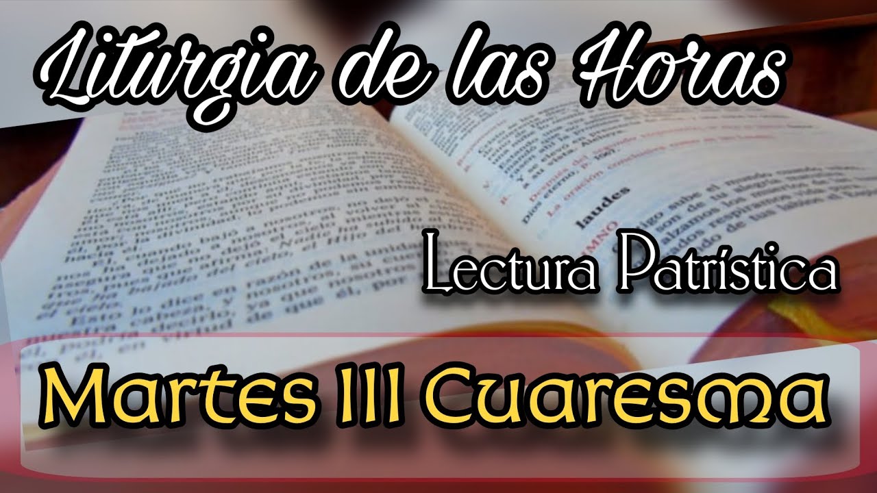 Lectura Patrística para el día Martes de la Semana III del Tiempo de Cuaresma 