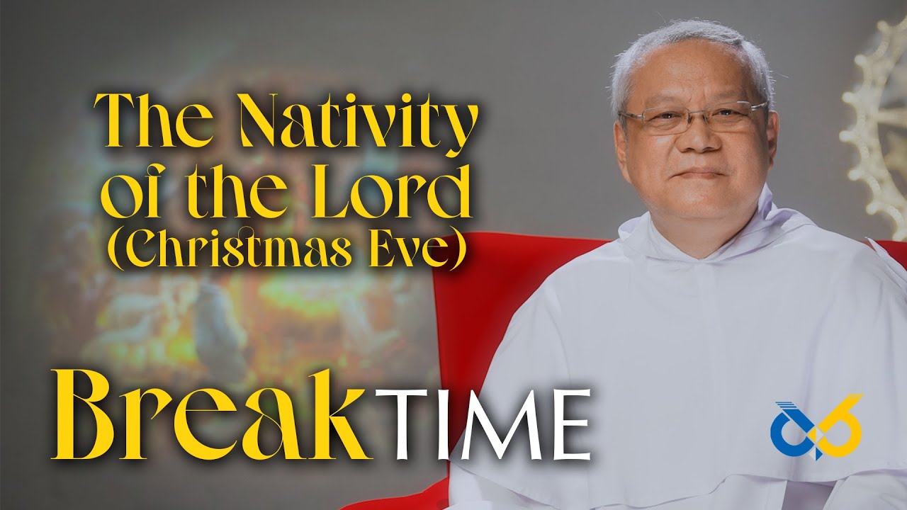 Break Time - December 24, 2024 - Christmas Eve Mass with Rev. fr. Isaias Tiongco, O.P.