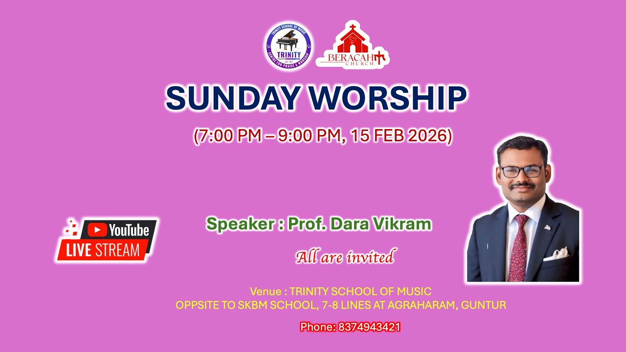 15 FEB 2026 SUNDAY WORSHIP II BERACAH CHURCH II Prof. DARA VIKRAM II TRINITY SCHOOL OF MUSIC
