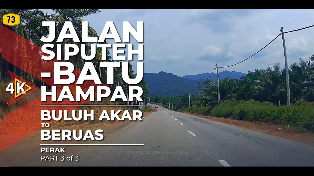 [4K] FT73 | JALAN SIPUTEH-BATU HAMPAR - Buluh Akar to Beruas (Part 3/3)