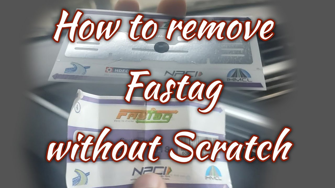 How to remove Fastag without any scratch.