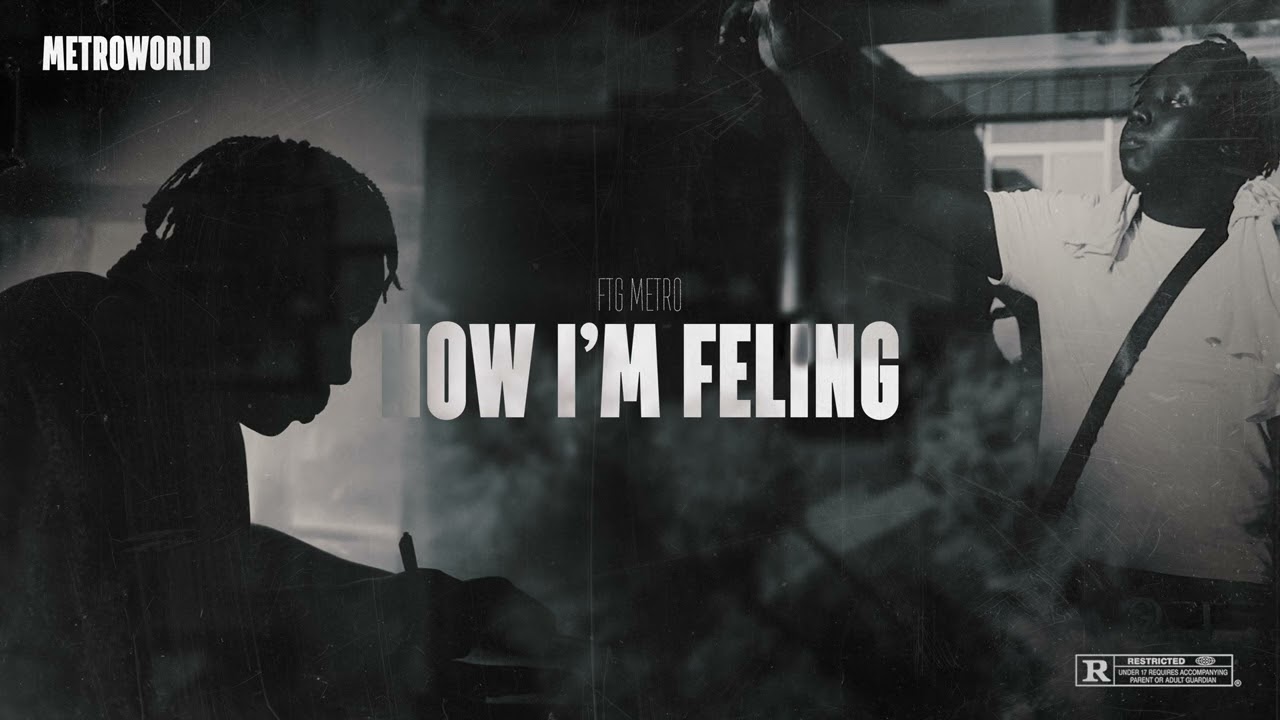 FTG Metro - How I'm Feeling