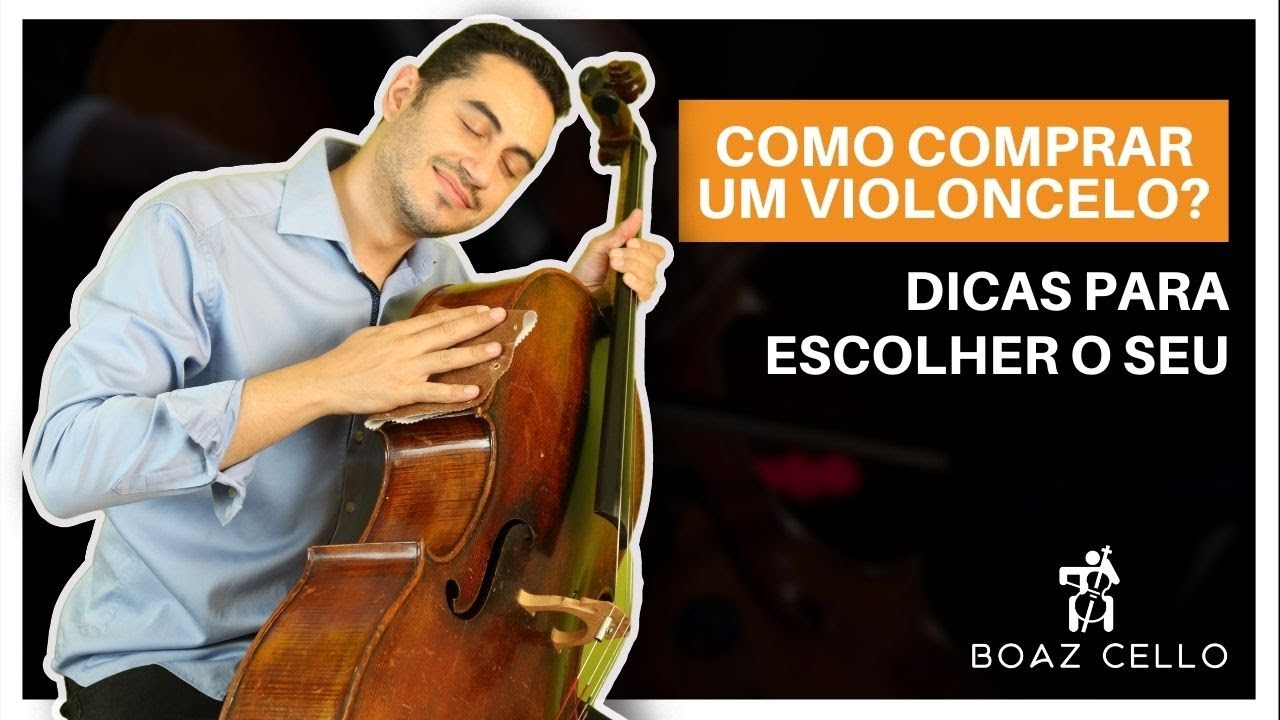 COMO COMPRAR UM VIOLONCELO? DICAS PARA ESCOLHER O SEU - AULA DE VIOLONCELO