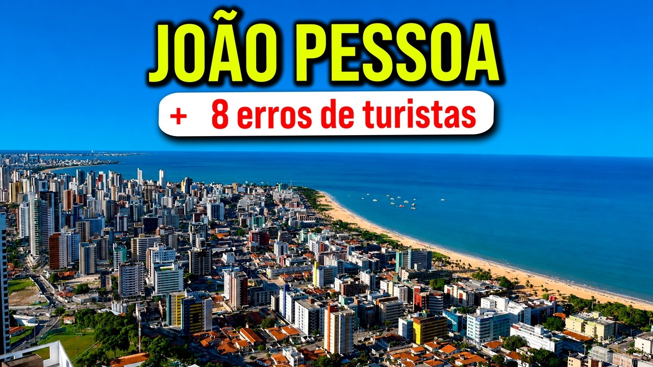 Mais 8 ERROS Para Não Cometer na Capital Paraibana | O Que Fazer em João Pessoa