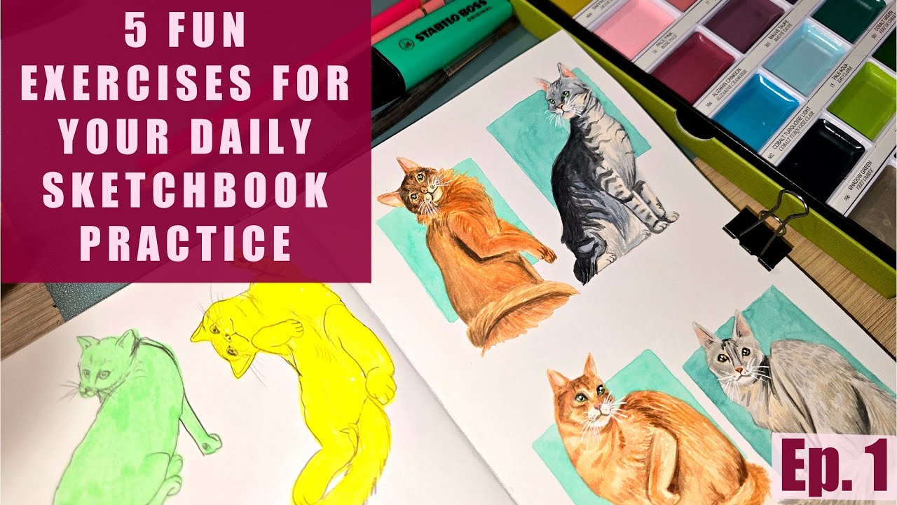 5 FUN EXERCISES TO (realistically) IMPROVE IN YOUR SKETCHBOOK - DRAWING CATS EP. 1