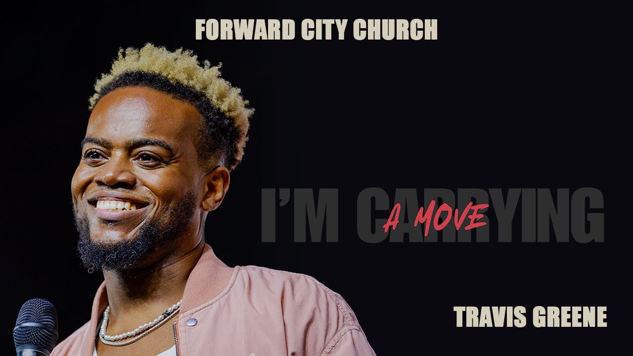 Я готовлюсь к переезду | Пастор Трэвис Грин | Церковь «Forward City»