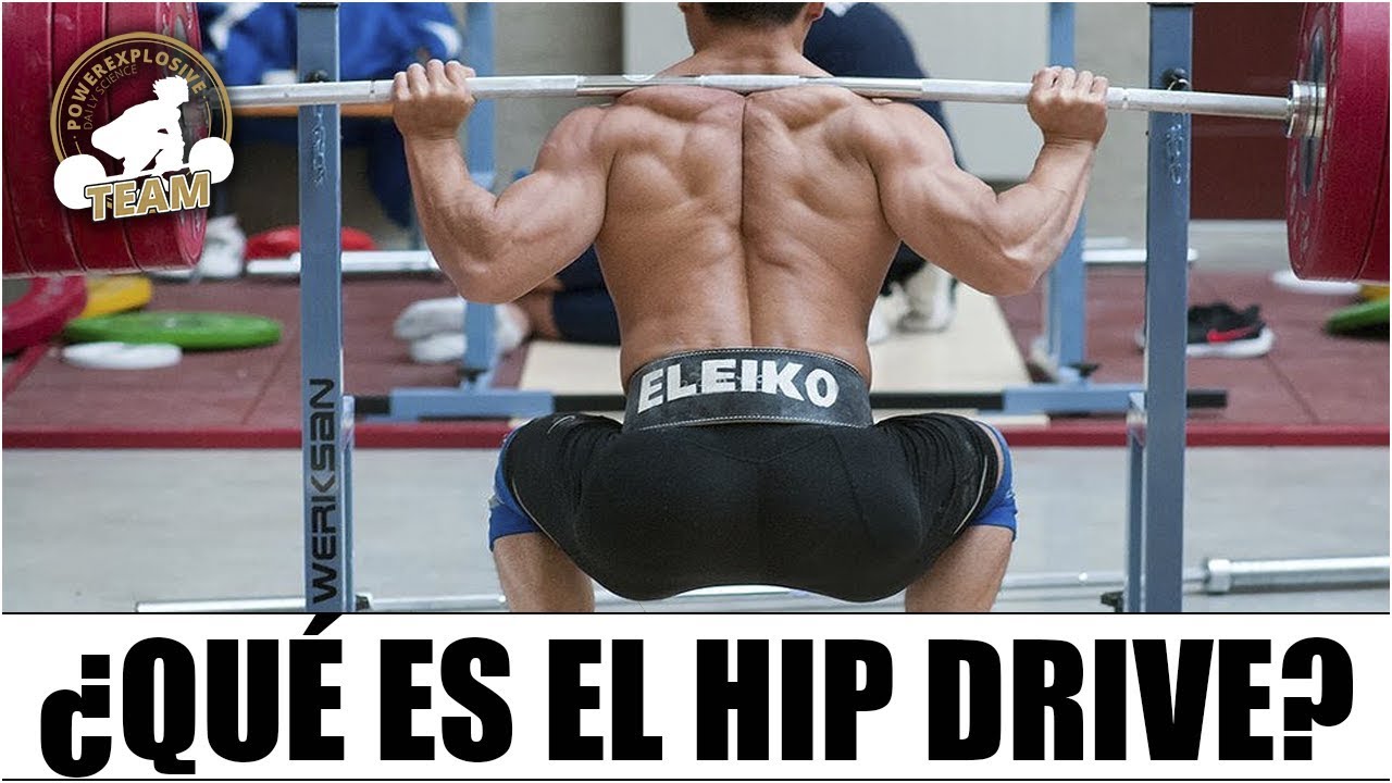 ¿QUÉ ES EL HIP DRIVE EN LA SENTADILLA?