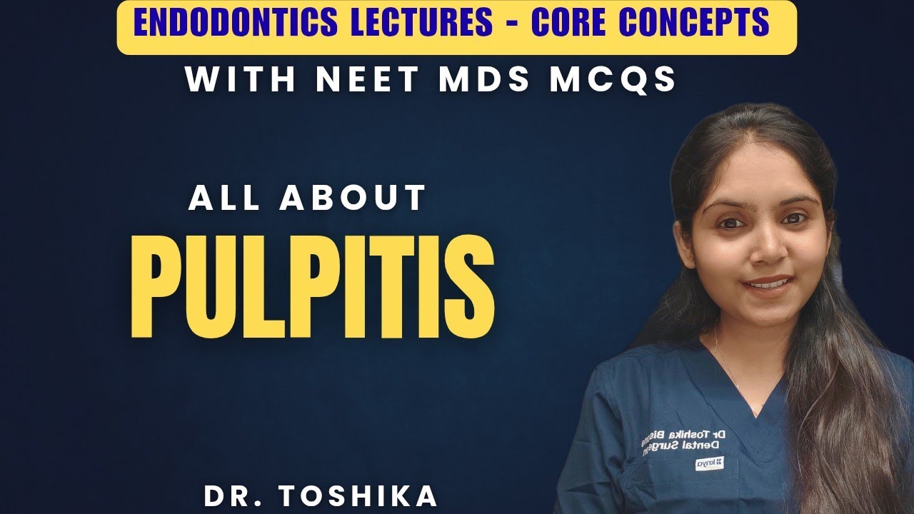 Pulpitis | One shot endodontics core concept lecture | Reversible & irreversible pulpitis |NEET MDS 