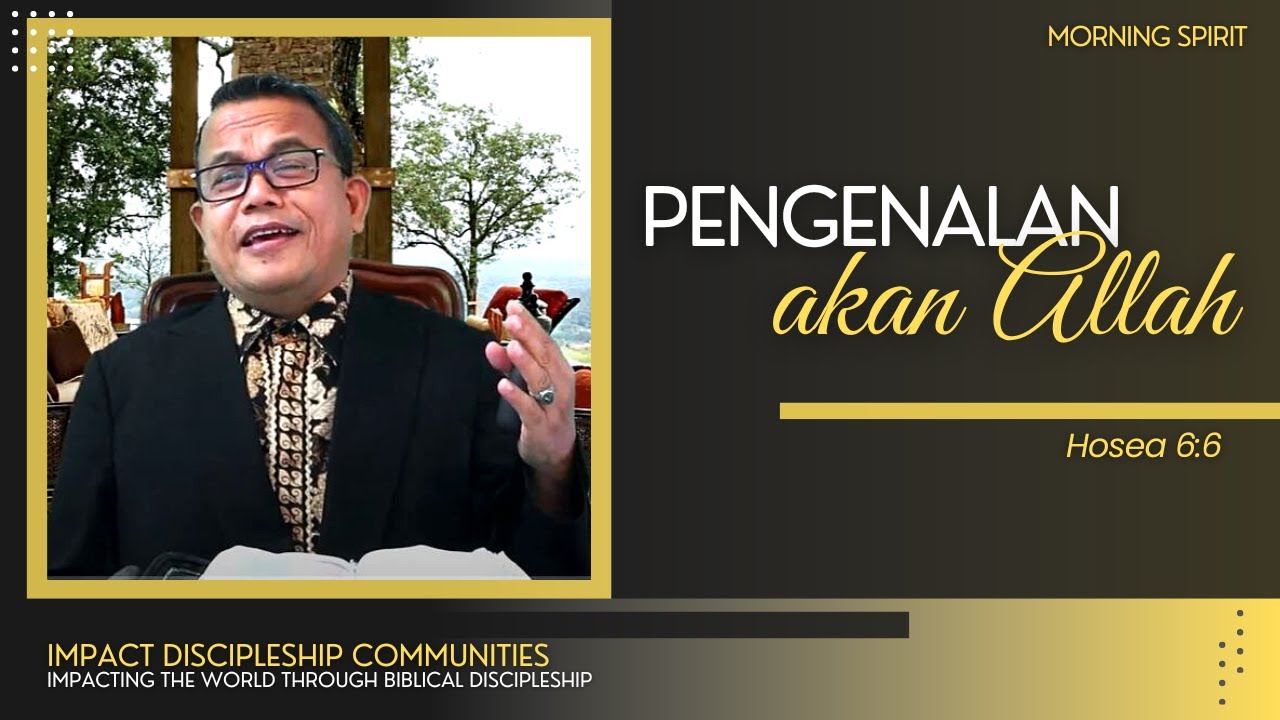 Pengenalan akan Allah | Hosea 6:6 | Morning Spirit - 17 November 2022