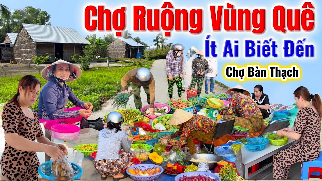 Khám Phá Ngôi Chợ Ruộng Vùng Quê Ít Ai Biết Đến Có Gì Đặc Biệt, Chợ Bàn Thạch, Kiên Giang
