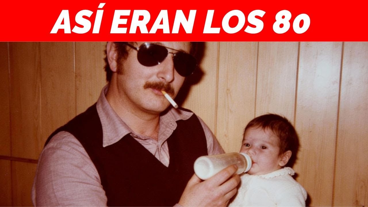 Cosas que eran NORMALES en los 80 y hoy te LLEVARÍAN a la CÁRCEL
