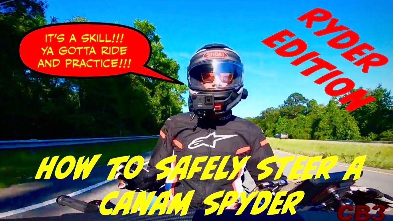 STEERING THE SPYDER effectively and Safely... A FEW POINTERS!!!  A LITTLE HOW TO VIDEO