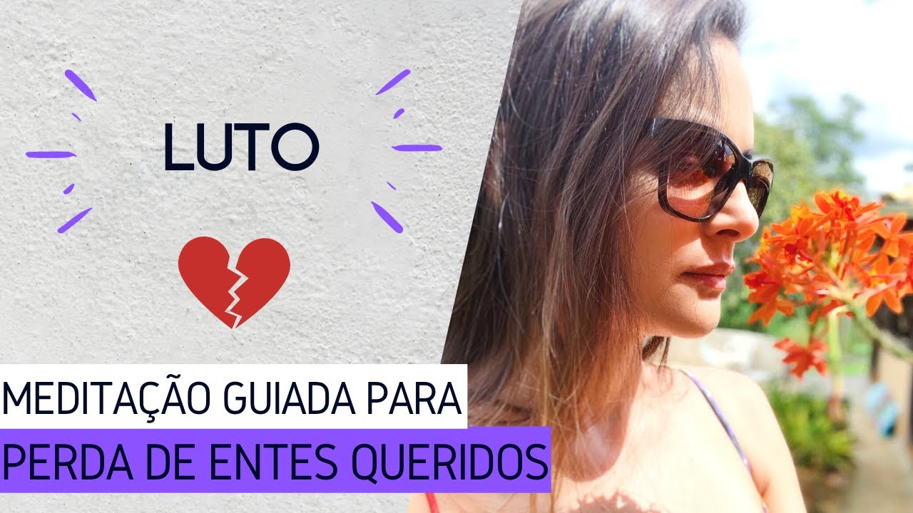 Meditação para Luto - Perda de Ente Querido