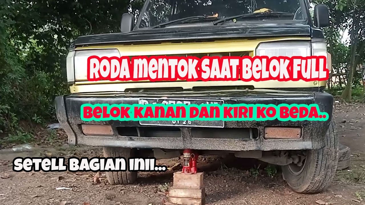 RODA MOBIL MENTOK SAAT BELOK FUL ( STEL RODA DEPAN YANG BELOK KANAN KIRI TIDAK RATA)