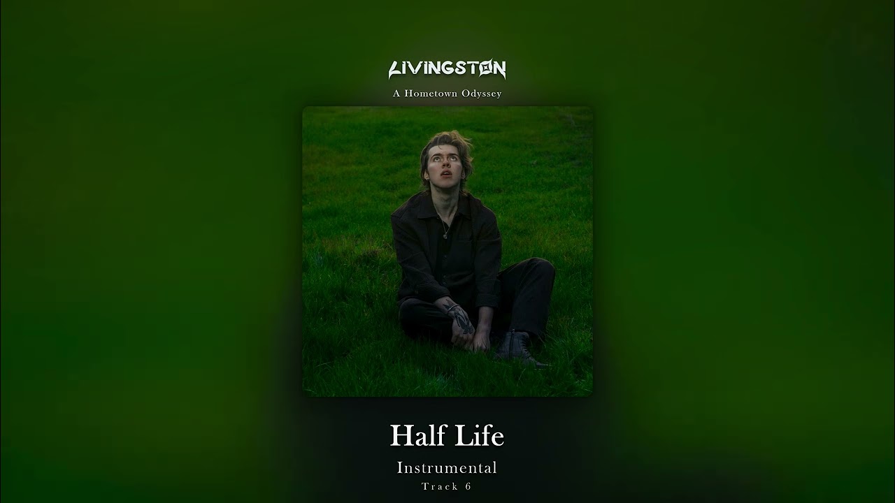 Half Life (Instrumental) - Livingston